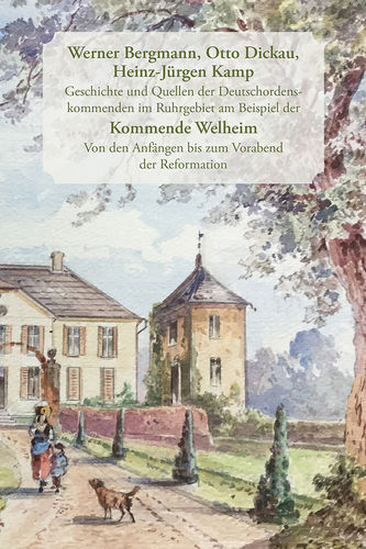 Bergmann/Dickau/Kamp: Die Kommende Welheim